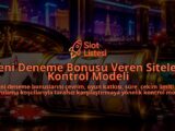 Yeni-Deneme-Bonusu-Veren-Siteler-Kontrol-Modeli-overlay-1788733871.jpg
